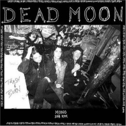 Dead Moon - Trash & Burn