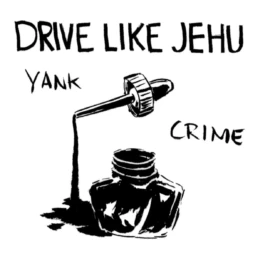 Drive Like Jehu - Yank Crime