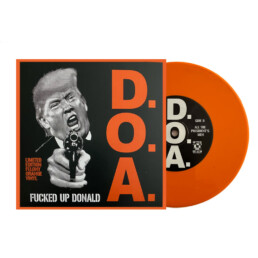 DOA - Fucked Up Donald - 7 inch