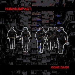 Human Impact - Gone Dark - VINYL LP