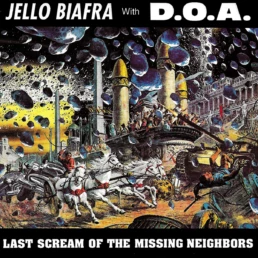 Jello Biafra With D.O.A - Last Scream Of The Missing Neighbors - VINYL LP