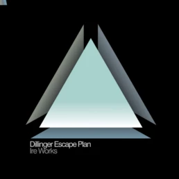 The Dillinger Escape Plan - Ire Works