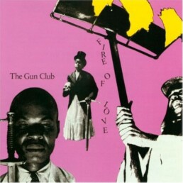 The Gun Club ‎- Fire Of Love - VINYL LP